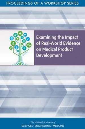 Examining the Impact of Real-World Evidence on Medical Product Development de Carolyn Shore