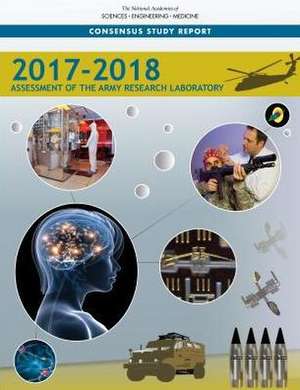 2017-2018 Assessment of the Army Research Laboratory de National Academies of Sciences Engineering and Medicine