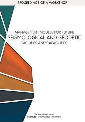 Management Models for Future Seismological and Geodetic Facilities and Capabilities de Sammantha Magsino