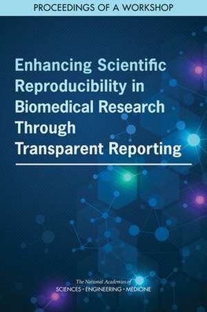 Enhancing Scientific Reproducibility in Biomedical Research Through Transparent Reporting de Carolyn Shore