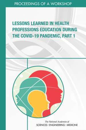 Lessons Learned in Health Professions Education During the Covid-19 Pandemic, Part 1 de Erin Hammers Forstag