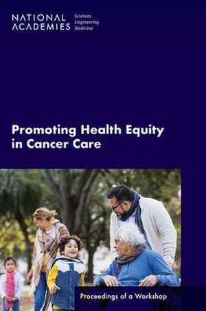 Promoting Health Equity in Cancer Care de Sharyl Nass