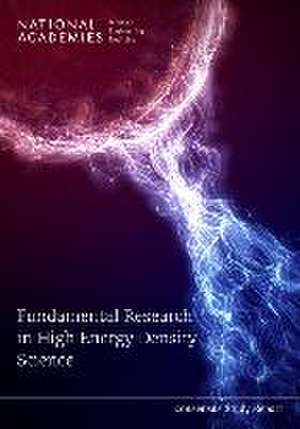 Fundamental Research in High Energy Density Science de National Academies of Sciences Engineering and Medicine