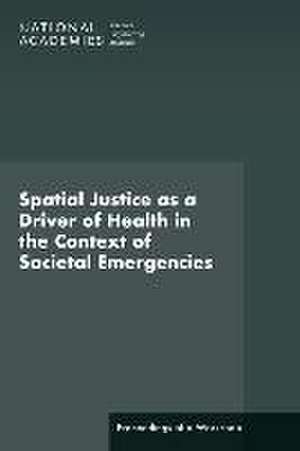 Spatial Justice as a Driver of Health in the Context of Societal Emergencies de Vinu Ilakkuvan