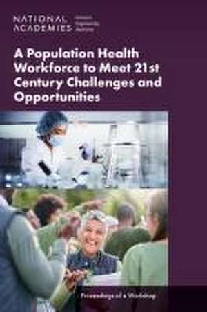 A Population Health Workforce to Meet 21st Century Challenges and Opportunities de Austen Applegate