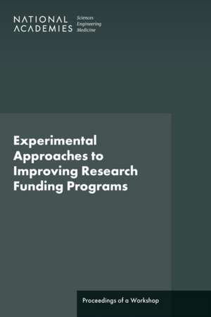 Experimental Approaches to Improving Research Funding Programs de Steve Olson