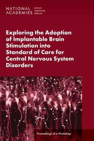 Exploring the Adoption of Implantable Brain Stimulation Into Standard of Care for Central Nervous System Disorders de Sheena M Posey Norris