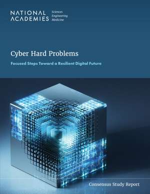 Cyber Hard Problems de National Academies of Sciences Engineering and Medicine