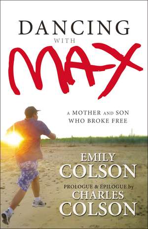 Dancing with Max: A Mother and Son Who Broke Free de Emily Colson