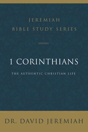 1 Corinthians: The Authentic Christian Life de Dr. David Jeremiah