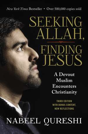 Seeking Allah, Finding Jesus: A Devout Muslim Encounters Christianity de Nabeel Qureshi