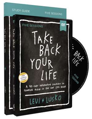 Take Back Your Life Study Guide with DVD: A 40-Day Interactive Journey to Thinking Right So You Can Live Right de Levi Lusko