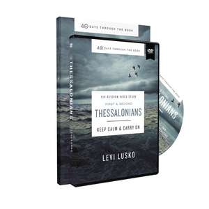 1 and 2 Thessalonians Study Guide with DVD: Keep Calm and Carry On de Levi Lusko