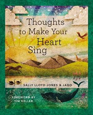 Thoughts to Make Your Heart Sing, Anglicised Edition de Sally Lloyd-Jones