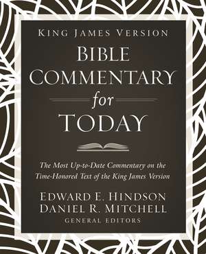 King James Version Bible Commentary for Today: The Most Up-to-Date Commentary on the Time-Honored Text of the King James Version de Ed Hindson