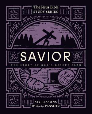 Savior Bible Study Guide: The Story of God’s Rescue Plan de Passion Publishing