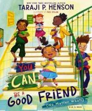 You Can Be a Good Friend (No Matter What!): A Lil TJ Book de Taraji P. Henson