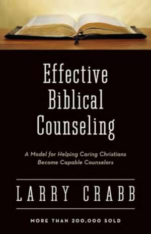 Effective Biblical Counseling de Larry Crabb