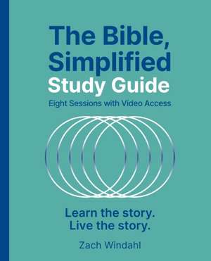 The Bible, Simplified Study Guide plus Streaming Video de Zach Windahl