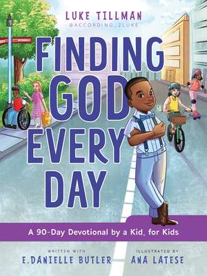 Finding God Every Day: A 90-Day Devotional by a Kid, for Kids de Luke Tillman