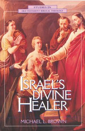 Israel's Divine Healer de Michael L. Brown, PhD