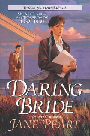 Daring Bride: Montclair at the Crossroads 1932-1939 de Jane Peart