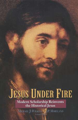 Jesus Under Fire: Modern Scholarship Reinvents the Historical Jesus de Michael J. Wilkins