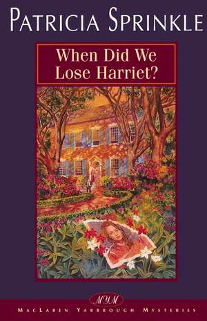 When Did We Lose Harriet? de Patricia Sprinkle