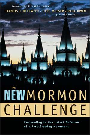 The New Mormon Challenge: Responding to the Latest Defenses of a Fast-Growing Movement de Francis J. Beckwith