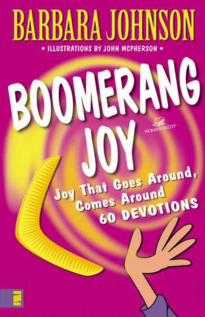 Boomerang Joy: Joy That Goes Around, Comes Around de Barbara Johnson