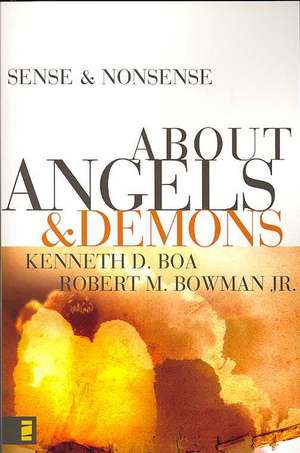 Sense and Nonsense about Angels and Demons de Kenneth D. Boa