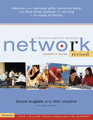 Network Leader's Guide: The Right People, in the Right Places, for the Right Reasons, at the Right Time de Bruce L. Bugbee