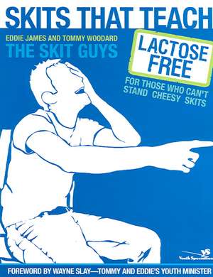 Skits That Teach: Lactose Free for Those Who Can't Stand Cheesy Skits de Eddie James