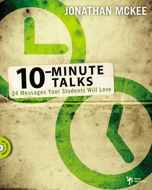 10-Minute Talks: 24 Messages Your Students Will Love de Jonathan McKee