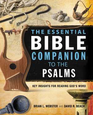 The Essential Bible Companion to the Psalms: Key Insights for Reading God’s Word de Brian Webster