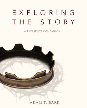 Exploring the Story: A Reference Companion de Adam Barr