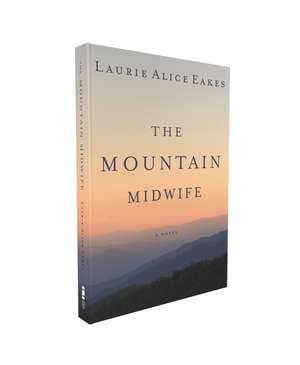 The Mountain Midwife de Laurie Alice Eakes