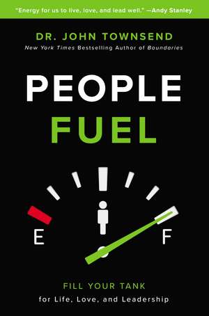 People Fuel: Fill Your Tank for Life, Love, and Leadership de John Townsend