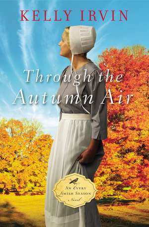 Through the Autumn Air de Kelly Irvin