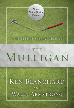 The Mulligan: A Parable of Second Chances de Ken Blanchard