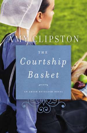 The Courtship Basket de Amy Clipston