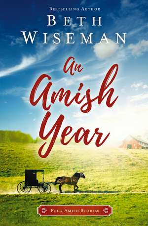 An Amish Year: Four Amish Stories de Beth Wiseman