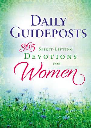 Daily Guideposts 365 Spirit-Lifting Devotions for Women de Guideposts