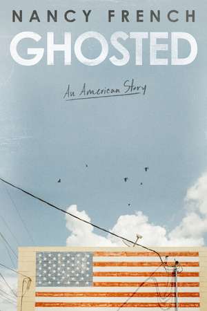 Ghosted: An American Story de Nancy French