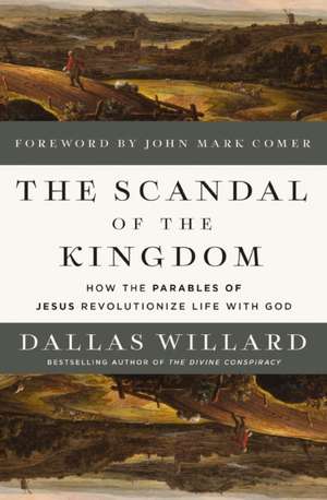 The Scandal of the Kingdom de Dallas Willard