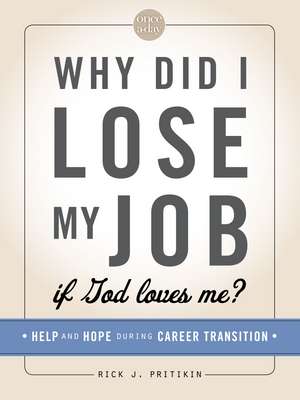 NIV, Once-A-Day: Why Did I Lose My Job If God Loves Me?, Paperback: Help and Hope During Career Transition de Rick J. Pritikin