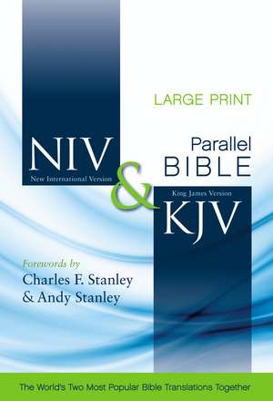 NIV, KJV, Parallel Bible, Large Print, Hardcover: God's Unchanging Word Across the Centuries de Charles F. Stanley and Andy Stanley