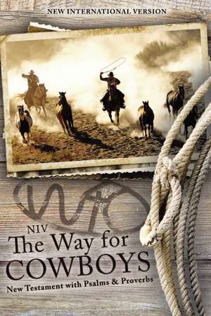 NIV, The Way for Cowboys New Testament with Psalms and Proverbs, Paperback de Zondervan