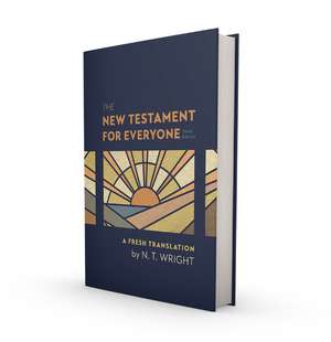 The New Testament for Everyone, Third Edition, Hardcover: A Fresh Translation de N. T. Wright