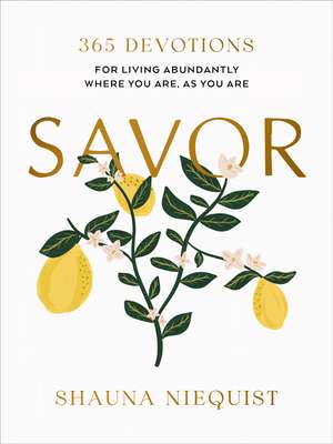 Savor: Living Abundantly Where You Are, As You Are (A 365-Day Devotional) de Shauna Niequist